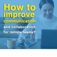 How to improve communication and collaboration for remote teams?